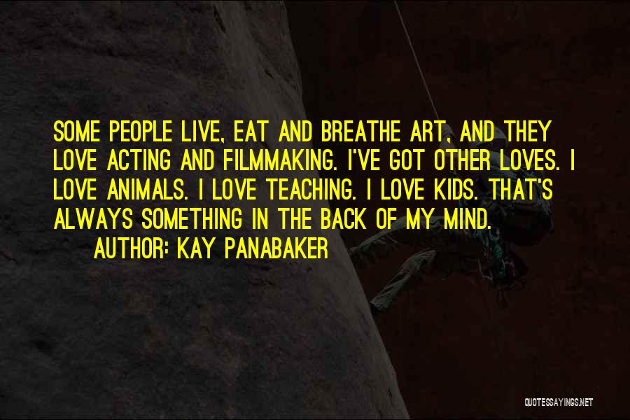 Art Teaching Quotes By Kay Panabaker