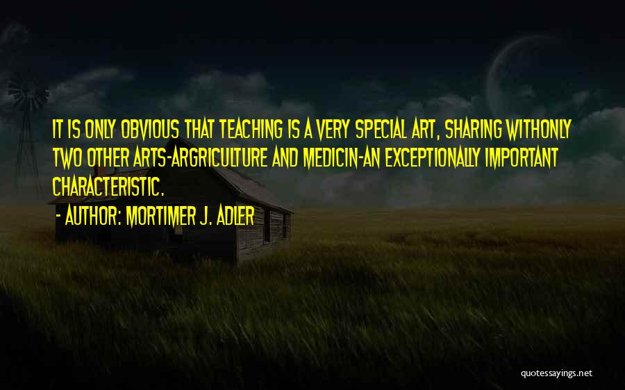 Art Teaching Quotes By Mortimer J. Adler