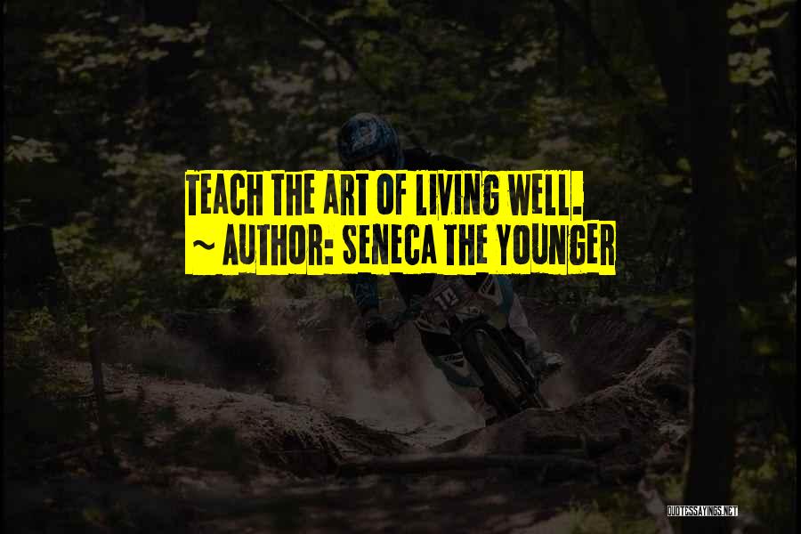 Art Teaching Quotes By Seneca The Younger