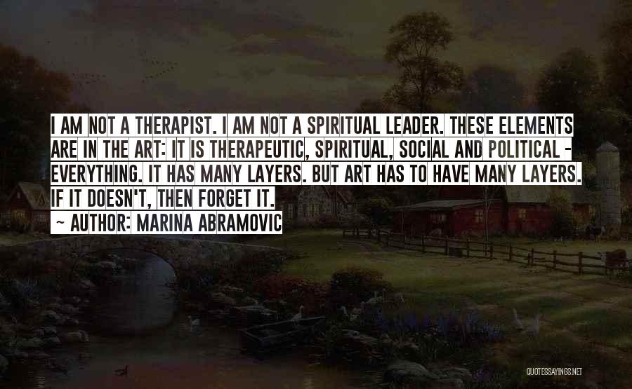 Art Therapist Quotes By Marina Abramovic