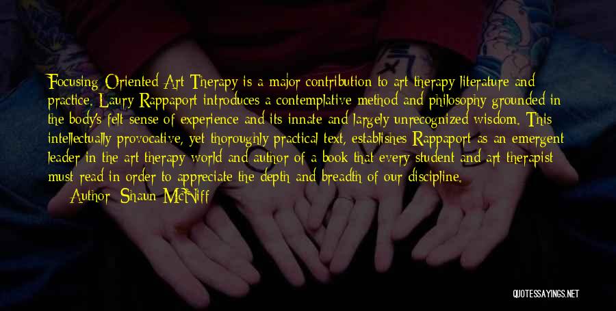 Art Therapist Quotes By Shaun McNiff