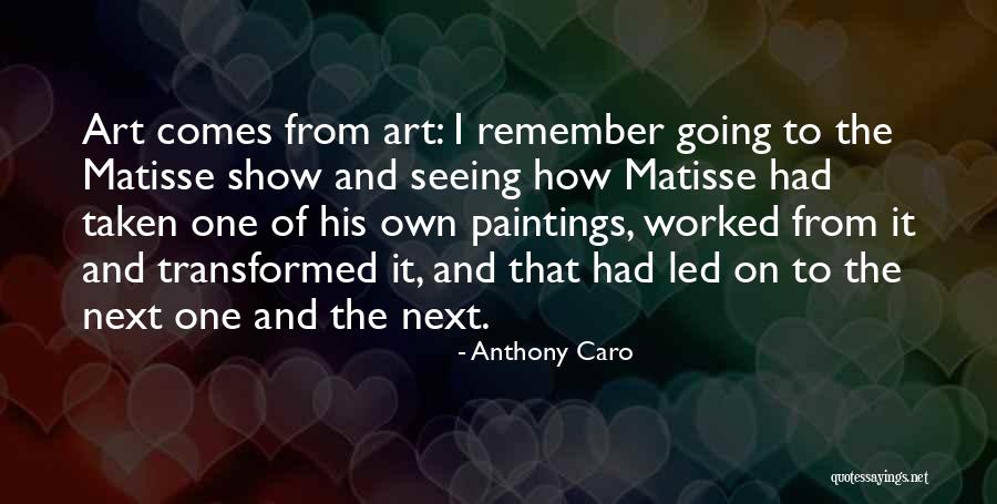 Art To Remember Quotes By Anthony Caro Art To Remember Quotes By Anthony Caro