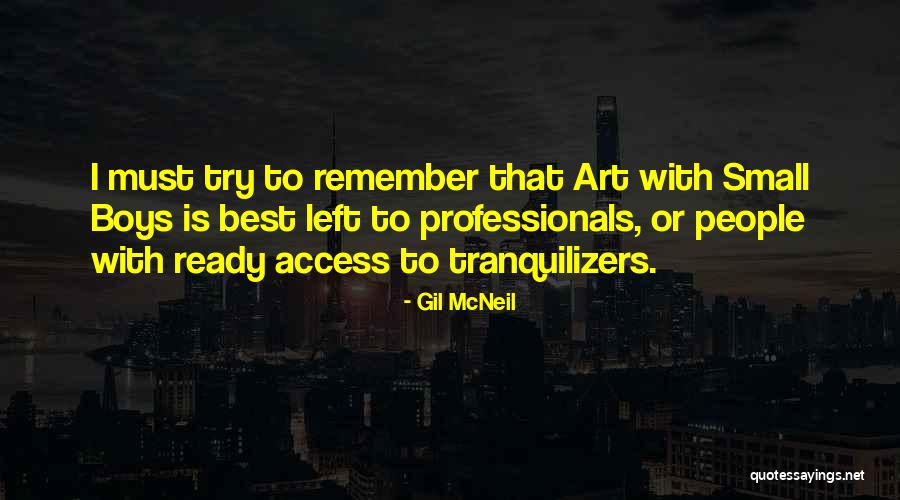 Art To Remember Quotes By Gil McNeil Art To Remember Quotes By Gil McNeil