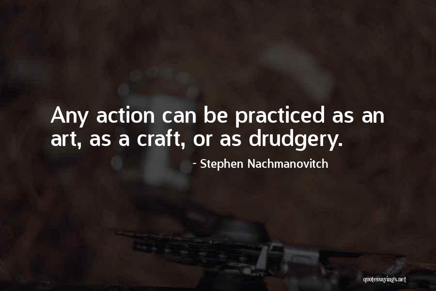 Art Vs Craft Quotes By Stephen Nachmanovitch Art Vs Craft Quotes By Stephen Nachmanovitch