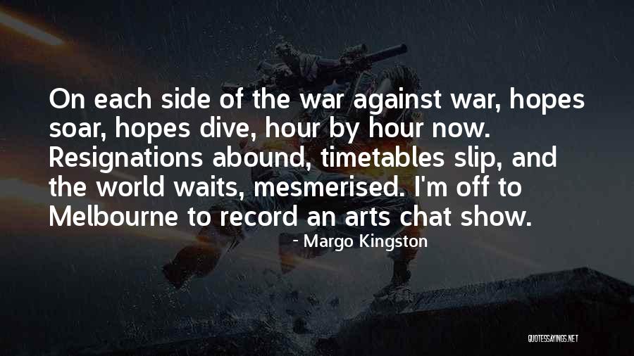 Art War Quotes By Margo Kingston Art War Quotes By Margo Kingston