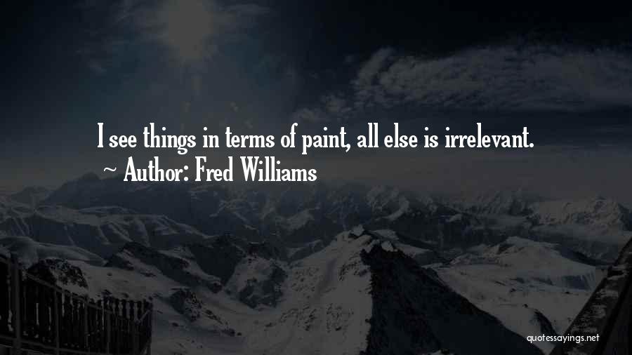 Art Williams Quotes By Fred Williams