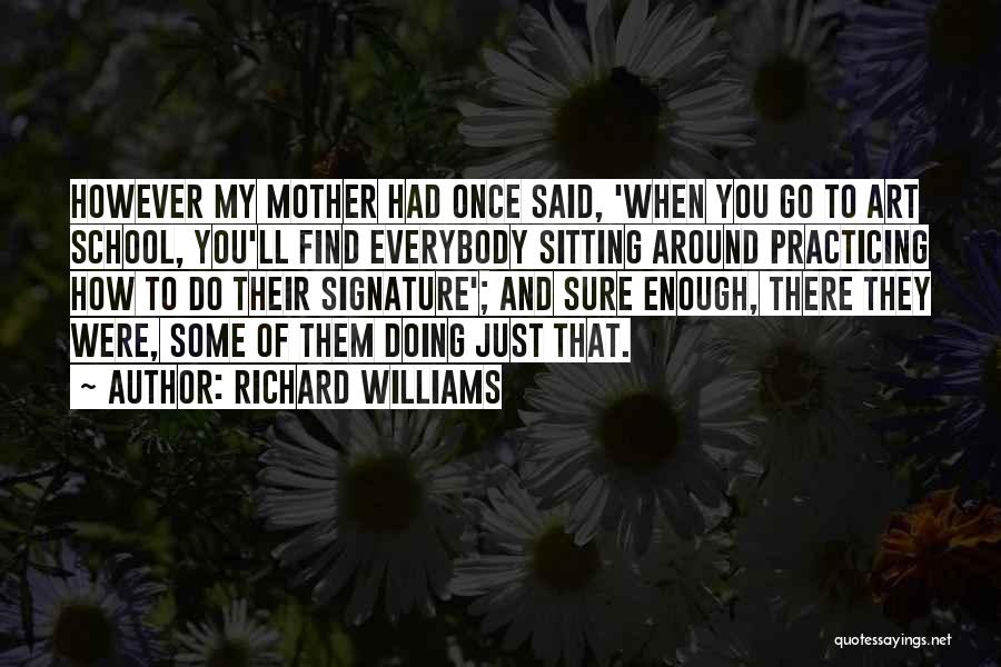 Art Williams Quotes By Richard Williams