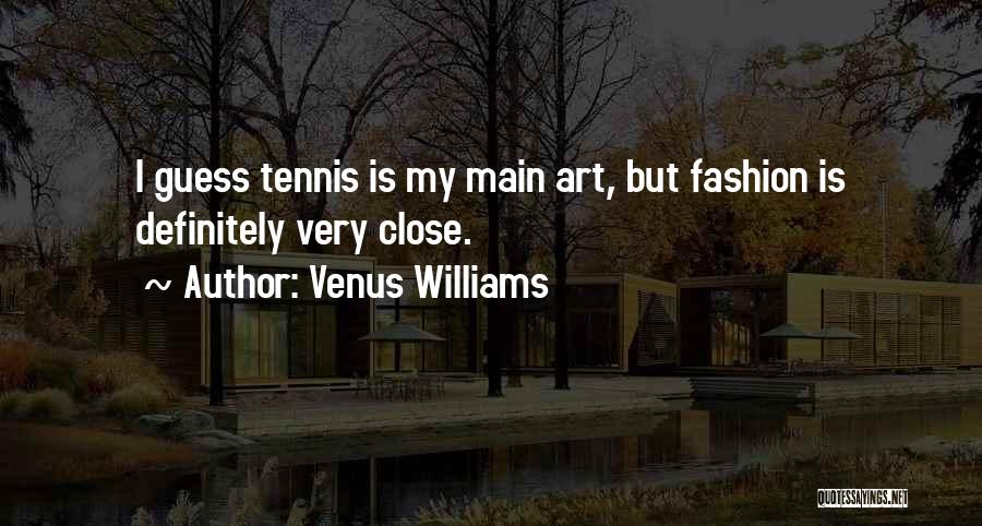 Art Williams Quotes By Venus Williams