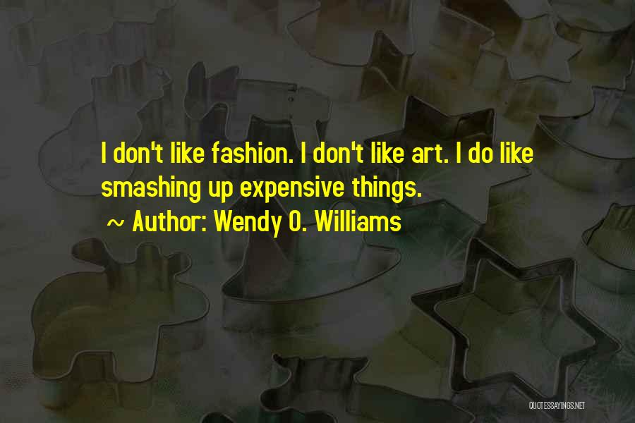 Art Williams Quotes By Wendy O. Williams