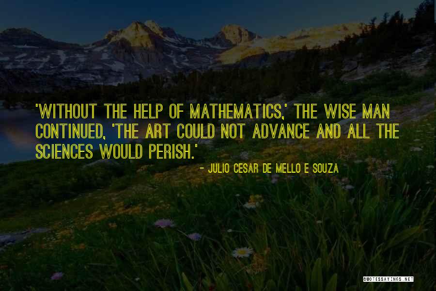 Art Wise Quotes By Julio Cesar De Mello E Souza Art Wise Quotes By Julio Cesar De Mello E Souza