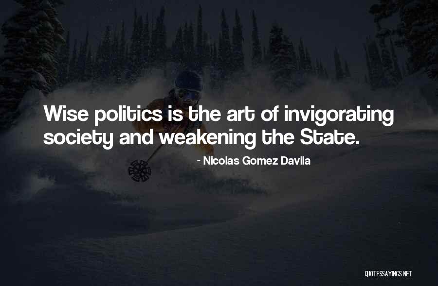 Art Wise Quotes By Nicolas Gomez Davila