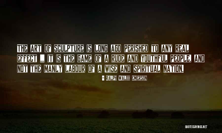 Art Wise Quotes By Ralph Waldo Emerson Art Wise Quotes By Ralph Waldo Emerson
