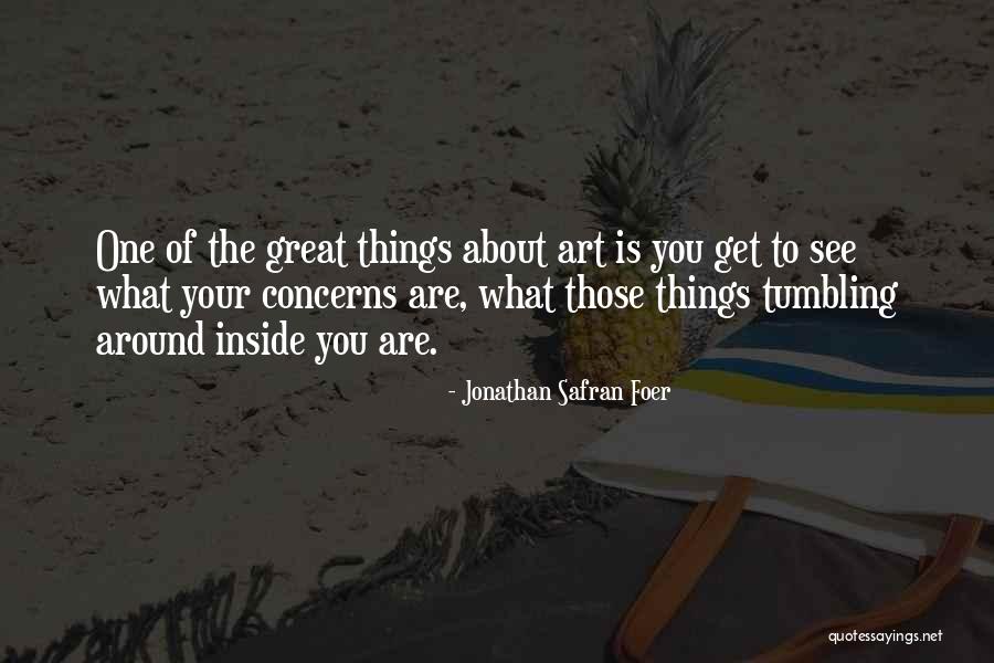 Art You Quotes By Jonathan Safran Foer Art You Quotes By Jonathan Safran Foer