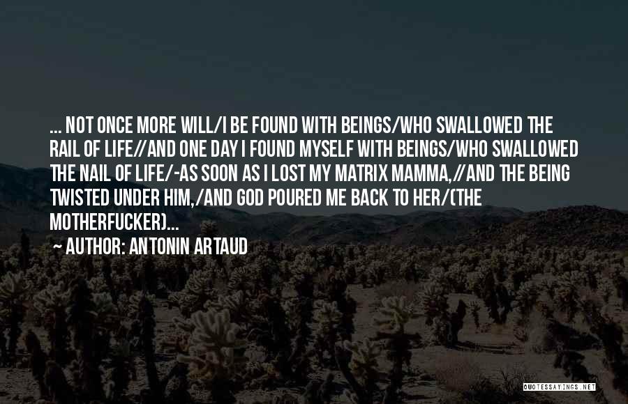 Artaud Quotes By Antonin Artaud