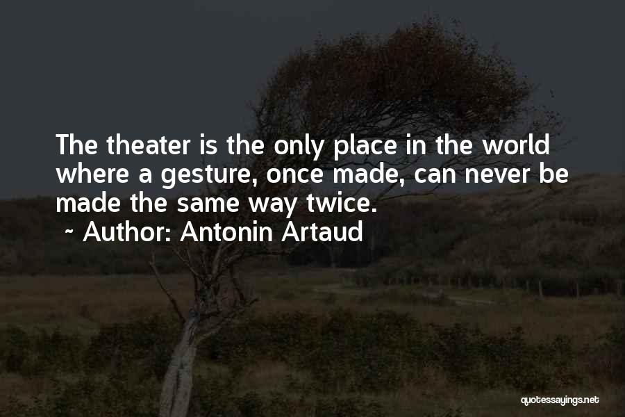 Artaud Quotes By Antonin Artaud