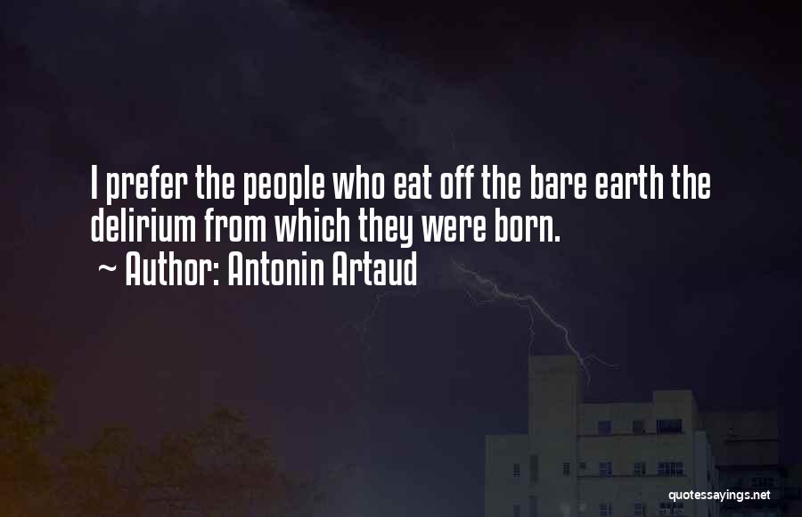 Artaud Quotes By Antonin Artaud