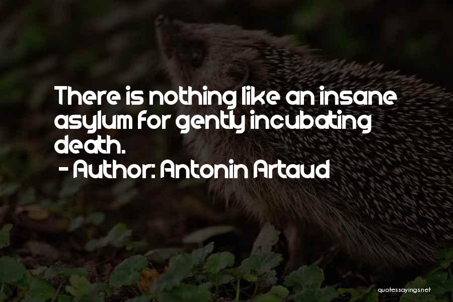 Artaud Quotes By Antonin Artaud