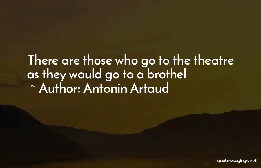 Artaud Quotes By Antonin Artaud