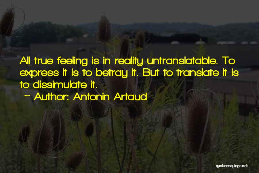 Artaud Quotes By Antonin Artaud