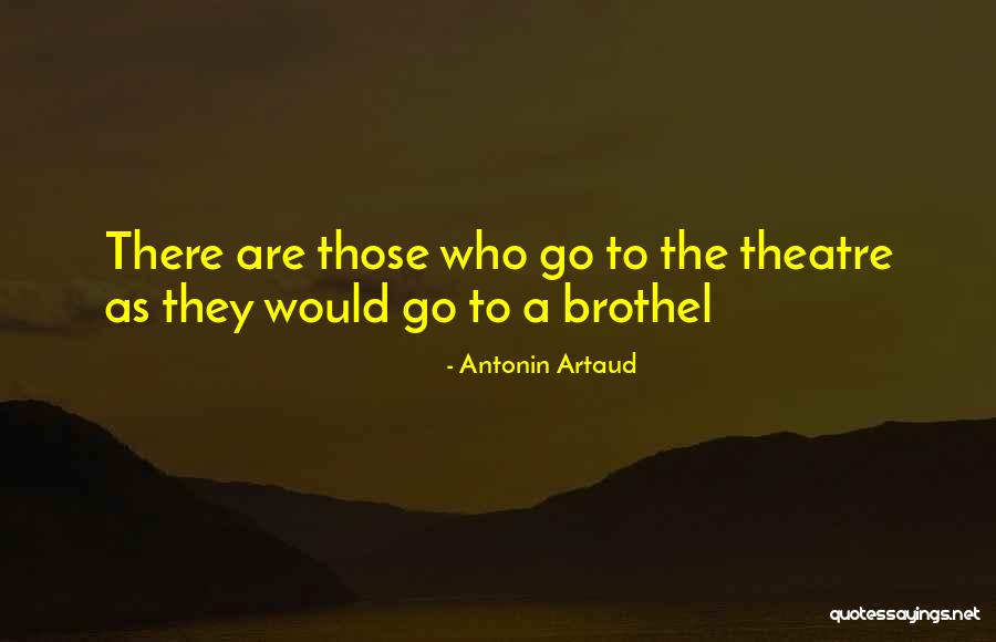 Artaud Theatre Quotes By Antonin Artaud Artaud Theatre Quotes By Antonin Artaud