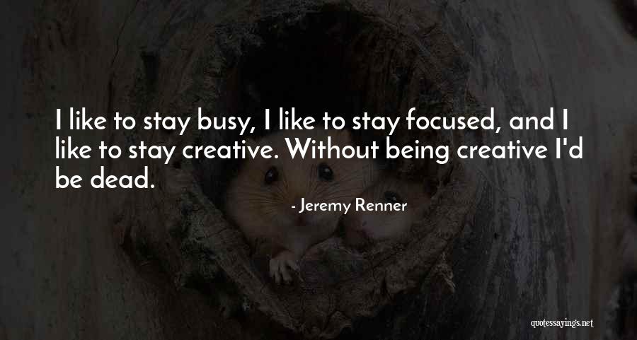Arteche Thailand Quotes By Jeremy Renner Arteche Thailand Quotes By Jeremy Renner