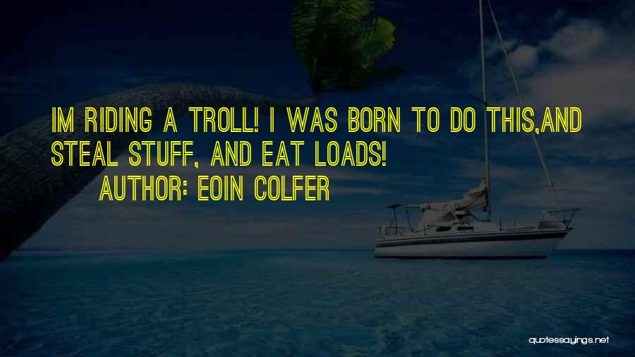 Artemis Fowl Mulch Diggums Quotes By Eoin Colfer