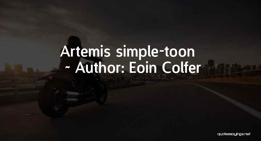 Artemis Quotes By Eoin Colfer