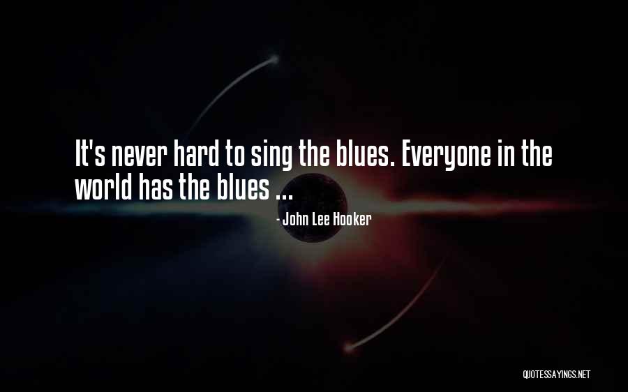 Arterials Quotes By John Lee Hooker Arterials Quotes By John Lee Hooker