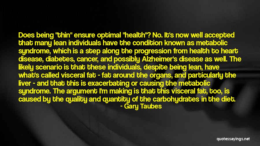 Arterias Pulmonares Quotes By Gary Taubes Arterias Pulmonares Quotes By Gary Taubes