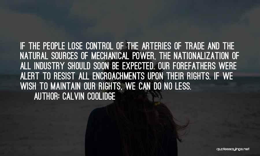 Arteries Quotes By Calvin Coolidge