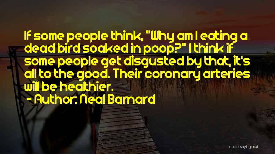 Arteries Quotes By Neal Barnard