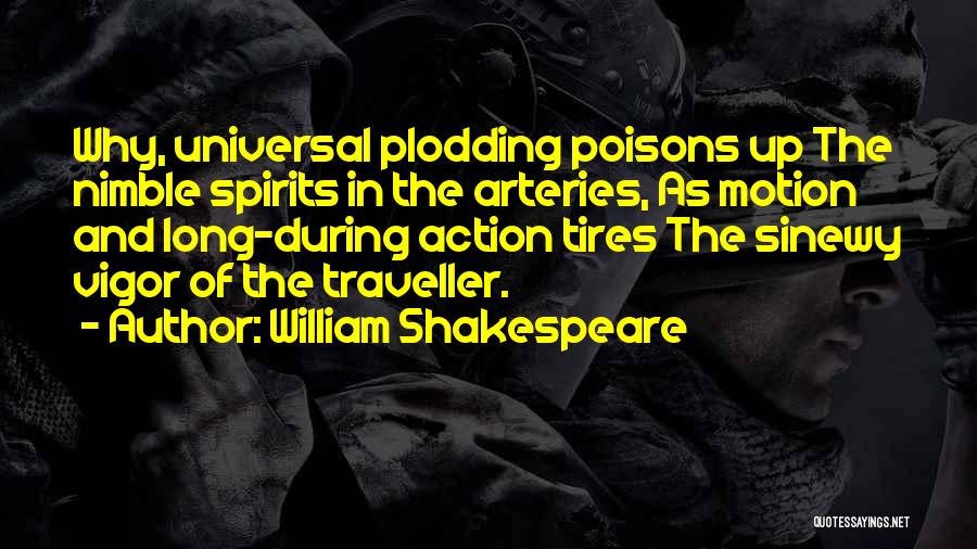 Arteries Quotes By William Shakespeare