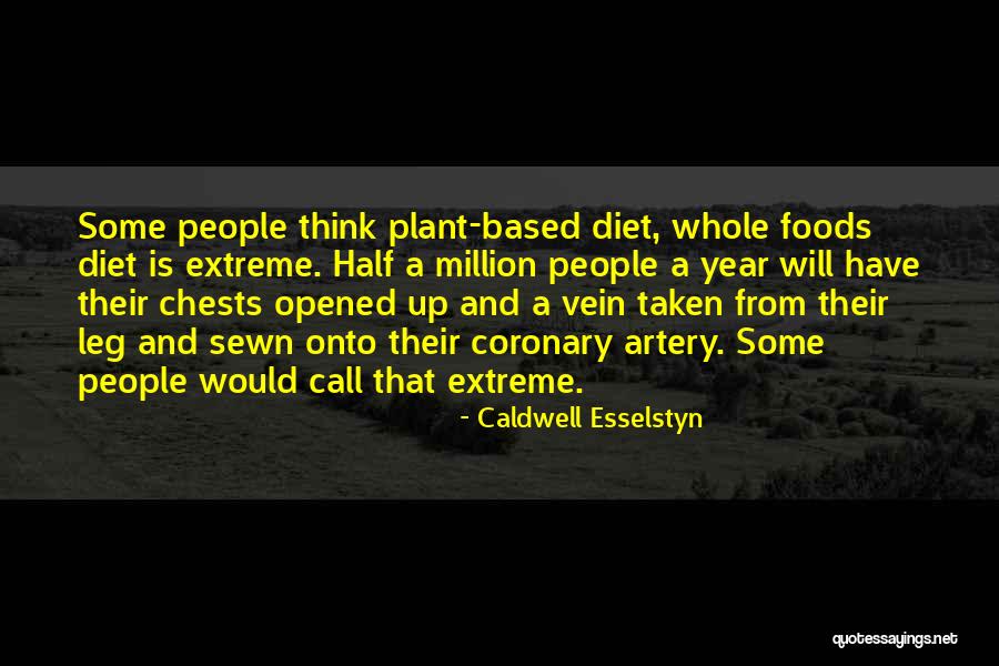Artery In Leg Quotes By Caldwell Esselstyn Artery In Leg Quotes By Caldwell Esselstyn