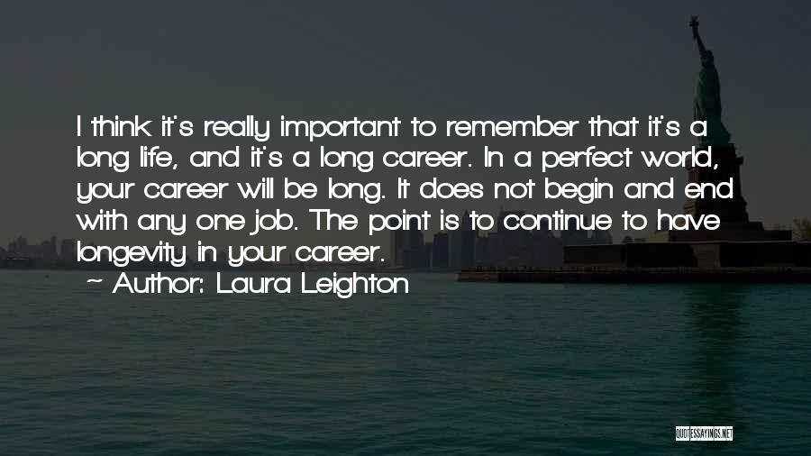 Artesia Quotes By Laura Leighton