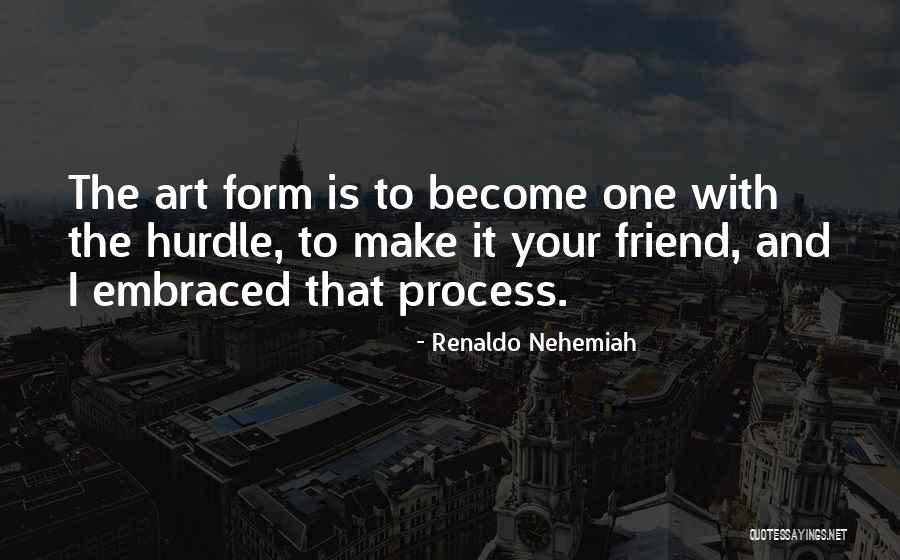 Artforfreedom Quotes By Renaldo Nehemiah Artforfreedom Quotes By Renaldo Nehemiah