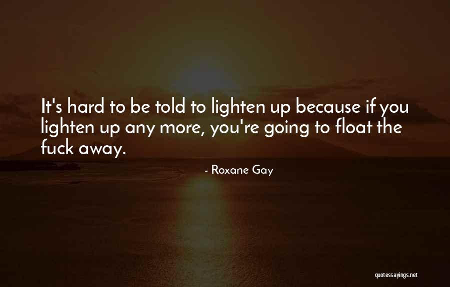 Artforms 11th Quotes By Roxane Gay Artforms 11th Quotes By Roxane Gay