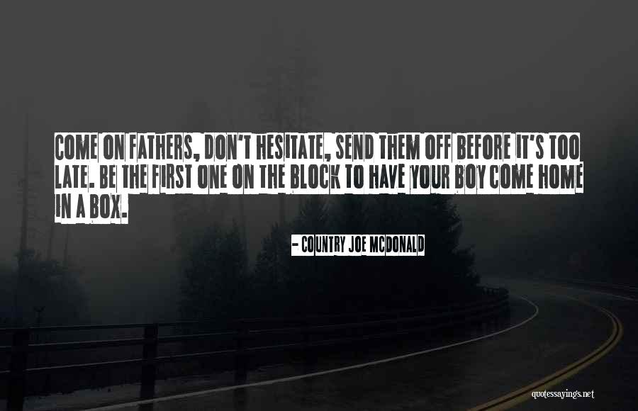 Artham Wingfeather Quotes By Country Joe McDonald Artham Wingfeather Quotes By Country Joe McDonald