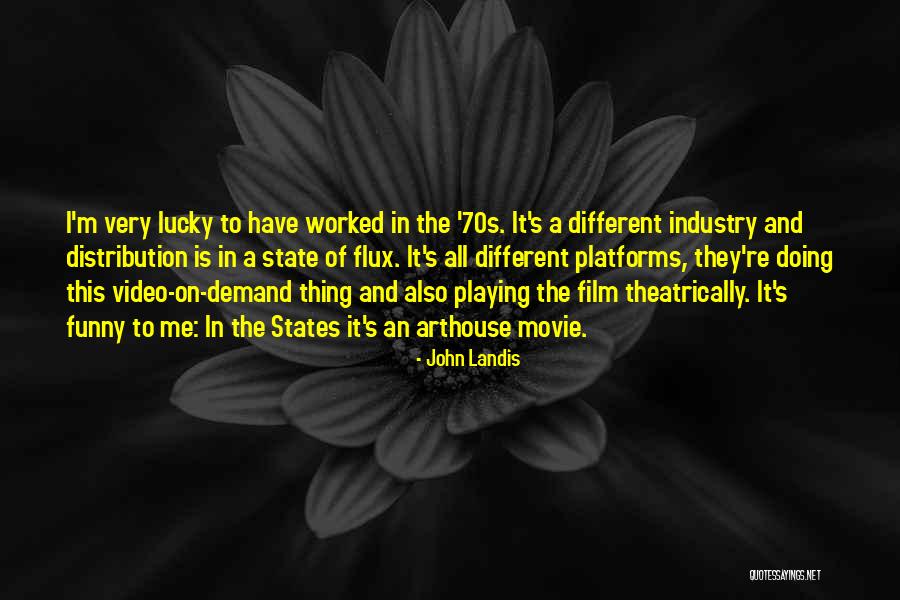 Arthouse Movie Quotes By John Landis