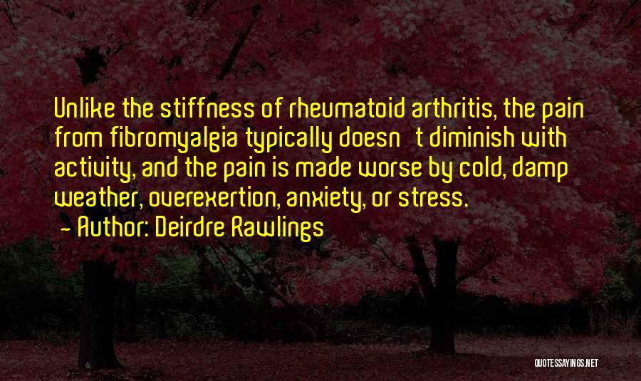 Arthritis Pain Quotes By Deirdre Rawlings