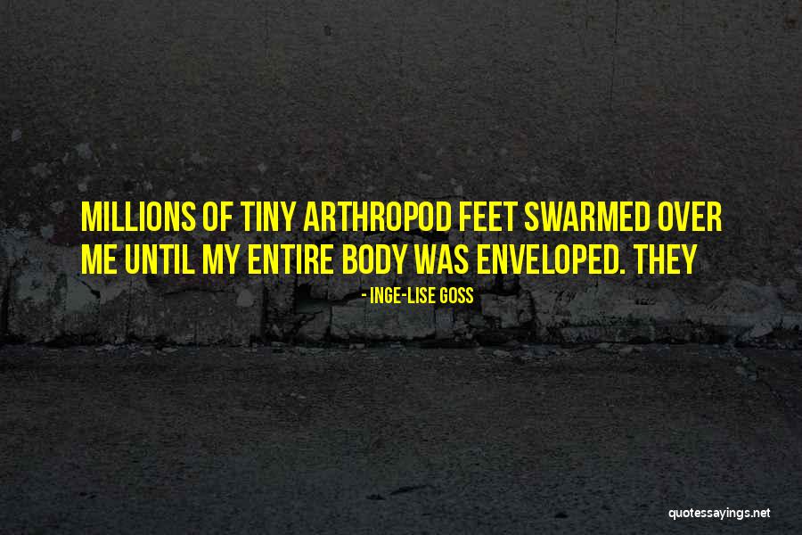 Arthropod Quotes By Inge-Lise Goss Arthropod Quotes By Inge-Lise Goss