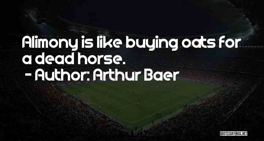 Arthur Baer Quotes 346225