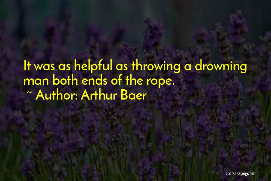 Arthur Baer Quotes 956176