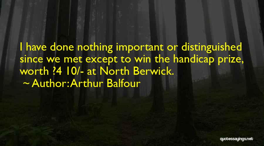 Arthur Balfour Quotes 1786234