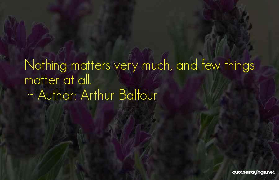 Arthur Balfour Quotes 2087392