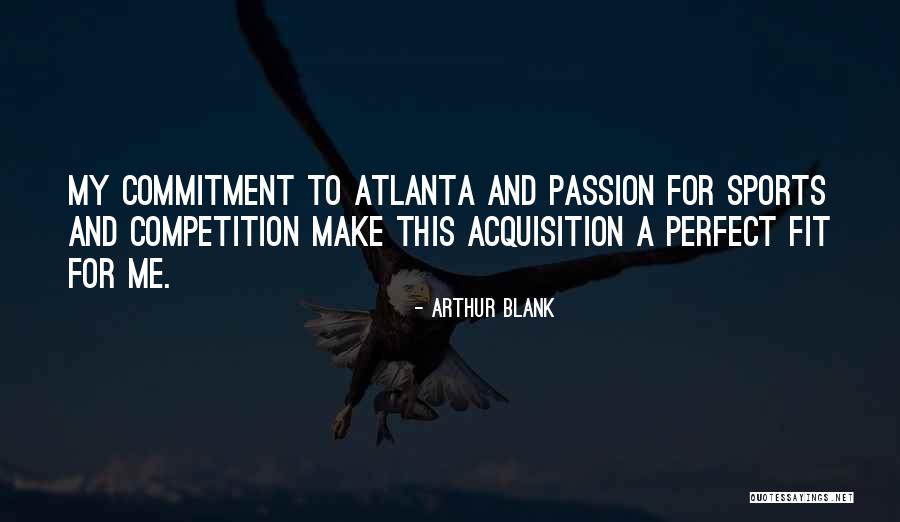 Arthur Blank Quotes 647291 Arthur Blank Quotes 647291