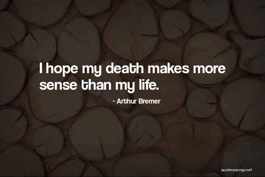 Arthur Bremer Quotes 2186267 Arthur Bremer Quotes 2186267