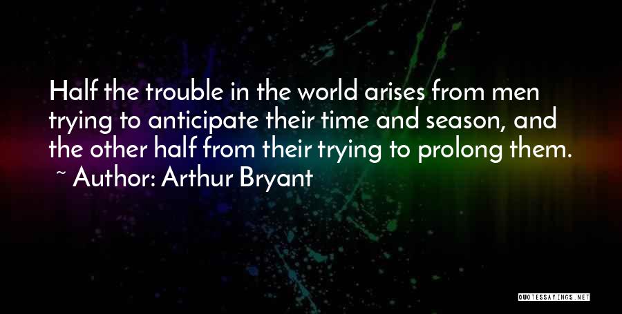 Arthur Bryant Quotes 862062