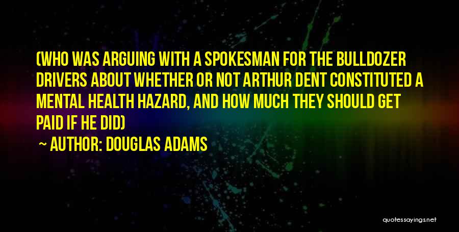 Arthur Dent Quotes By Douglas Adams