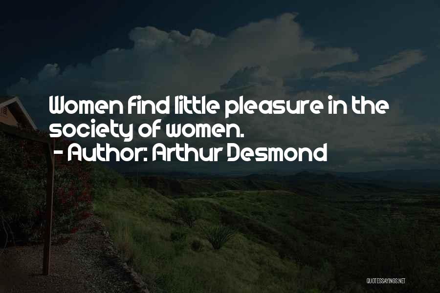 Arthur Desmond Quotes 528303