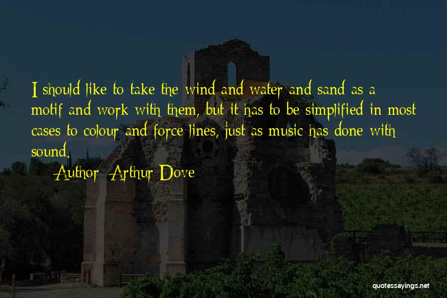 Arthur Dove Quotes 1216398